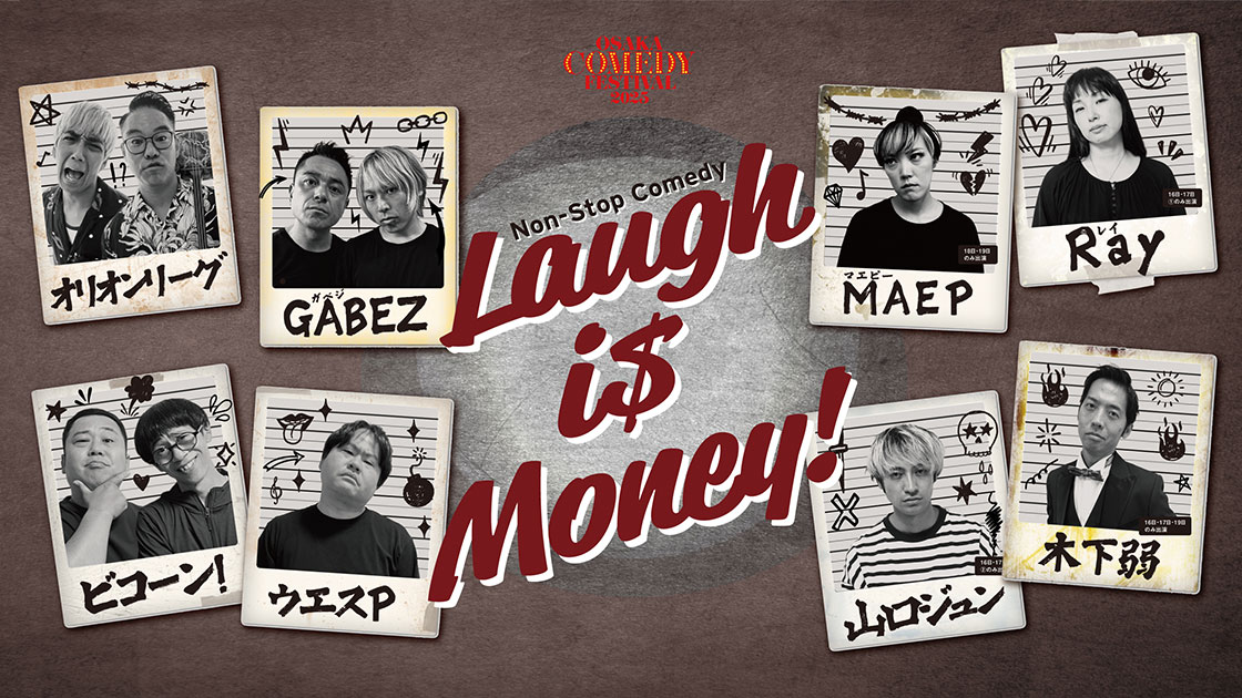 Non-Stop Comedy「LAUGH IS MONEY」